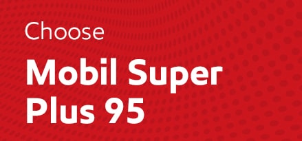 Choose Mobil Super Plus 95